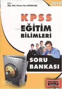 Kpss Eğitim Bilimleri 2010; Soru Bankası