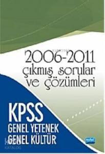 KPSS Genel Yetenek-Genel Kültür 2006-2011 Çıkmış Sorular ve Çözümleri