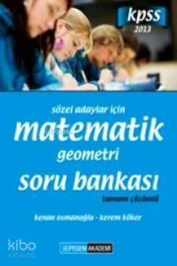 KPSS Matematik Geometri Tamamı Çözümlü Soru Bankası 2012 (Sözel Adaylar için)