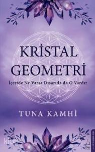 Kristal Geometri; İçeride Ne Varsa Dışarıda da O Vardır