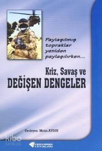 Kriz, Savaş ve Değişen Dengeler