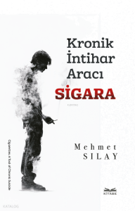 Kronik İntihar Aracı: Sigara