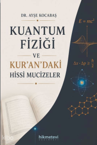 Kuantum Fiziği ve Kur'an'daki Hissi Mucizeler