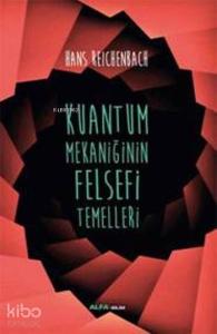 Kuantum Mekaniğinin Felsefi Temelleri