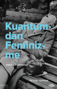 Kuantumdan Feminizme  ;Nasıl Bir Ontoloji