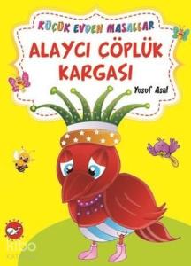 Küçük Evden Masallar Alaycı Çöplük Kargası