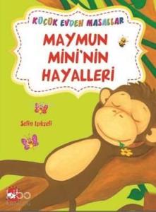Küçük Evden Masallar; Maymun Mini'nin Hayalleri