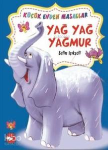 Küçük Evden Masallar; Yağ Yağ Yağmur