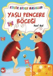Küçük Evden Masallar; Yaşlı Pencere Böceği