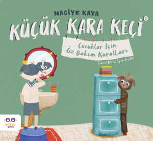 Küçük Kara Keçi 3;Çocuklar İçin Öz Bakım Kuralları