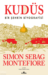 Kudüs;Bir Şehrin Biyografisi