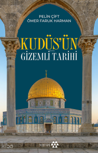 Kudüs'ün Gizemli Tarihi