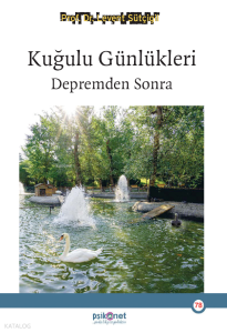 Kuğulu Günlükleri;Depremden Sonra