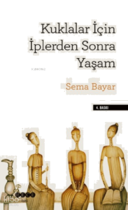 Kuklalar İçin İplerden Sonra Yaşam