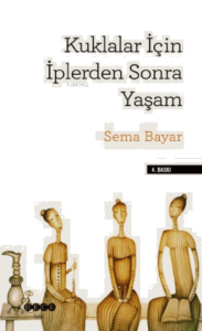 Kuklalar İçin İplerden Sonra Yaşam