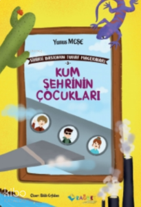 Kum Şehrinin Çocukları; Sihirli Bastonun Tuhaf Maceraları-3