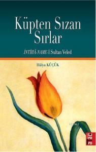 Küpten Sızan Sırlar; İntiha - Name- i Sultan Veled