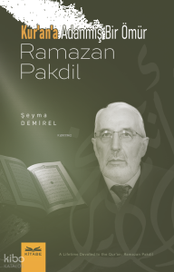 Kurʼanʼa Adanmış Bir Ömür Ramazan Pakdil