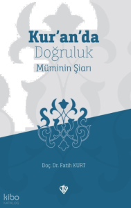 Kur’an’da Doğruluk Müminin Şiarı