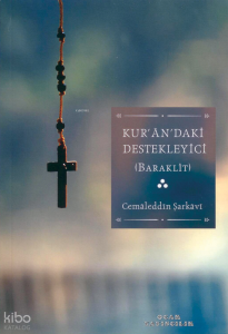 Kur’ân ’daki Destekleyici (Baraklit)