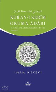 Kur’an-ı Kerim Okuma Adabı ;Et-Tibyan fi Adabı Hamaletil
