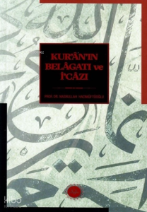 Kur’ân’ın Belâgatı ve İ’câzı