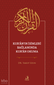 Kur’ân’ın İsimleri Bağlamında Kur’ân Okuma