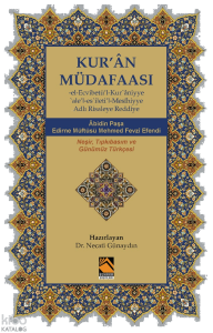 Kur’ân Müdafaası: El-Ecvibetü’l-Kurʾâniyyeʿale’l-esʾileti’l-Mesîhiyye adlı Risaleye Reddiye;Âbidin Paşa - Edirne Müftüsü Mehmed Fevzî Efendi