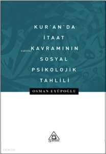 Kur’anda İtaat Kavramının Sosyal Psikolojik Tahlili