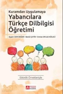 Kuramdan Uygulamaya Yabancılara Türkçe Dilbilgisi Öğretimi