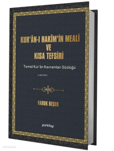 Kurân-I Hakîm’in Meali Ve Kısa Tefsiri;Temel Kur’an Kavramları Sözlüğü, Esmâ-i Hüsnâ Şerhi ve Kısa Peygamberler Tarihi