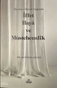 Kur'an-ı Kerim Işığında İffet Haya ve Müstehcenlik