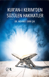 Kur'an-ı Kerim'den Süzülen Hakikatler