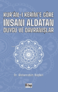 Kur'an-ı Kerim'e Göre İnsanı Aldatan Duygu ve Davranışlar