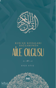 Kur'an Kıssaları Bağlamında Aile Olgusu