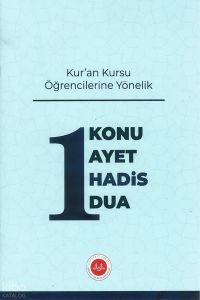 Kuran Kursu Öğrencilerine Yönelik Bir Konu Bir Ayet Bir Hadis Bir Dua