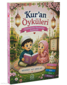 Kur'an Öyküleri;Peygamberler Hayatından Kesitlerdir