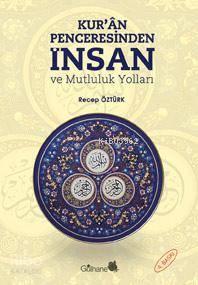 Kur'an Penceresinden İnsan ve Mutluluk Yolları