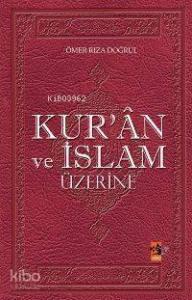 Kur'ân ve İslam Üzerine