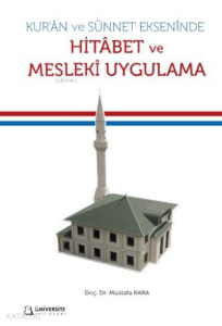 Kur'an ve Sünnet Ekseninde Hitabet ve Mesleki Uygulama