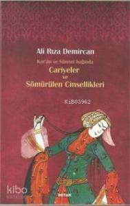 Kur'an ve Sünnet Işığında Cariyeler ve Sömürülen Cinsellikleri