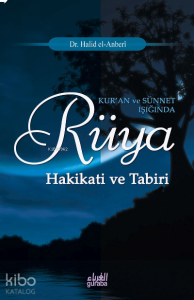 Kuran ve Sünnet Işığında Rüya; Hakikati ve Tabiri