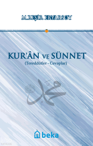 Kuran ve Sünnet -  Tereddütler Cevaplar