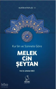Kur'an ve Sünnete Göre Melek, Cin, Şeytan