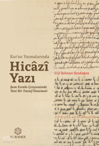 Kur'an Yazmalarında Hicazi Yazı-Şam Evrakı Çerçevesinde Yeni Bir Tasnif Denemesi