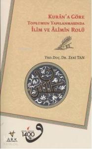 Kuran'a Göre Toplumun Yapılanmasında İlim ve Alimin Rolü