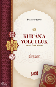 Kurana Yolculuk;Huzura İleten Adımlar