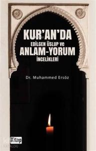 Kur'an'da Edilgen Üslup ve Anlam - Yorum İncelikleri