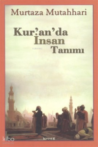 Kur'an'da İnsan Tanımı