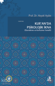 Kur'an'da Psikolojik İkna; Özendirme ve Korkutma Temelli